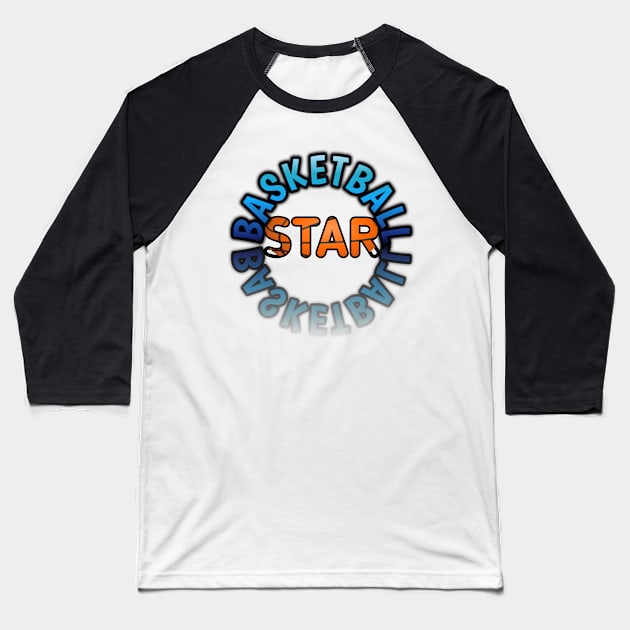 Basketball Star - Baller Lover - Sports Saying Motivational Quote Baseball T-Shirt by MaystarUniverse